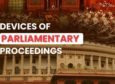 Devices of Parliamentary Proceedings in India Importance, Key Details