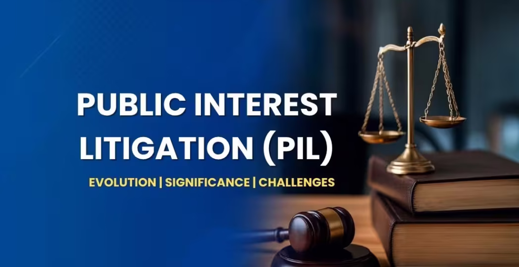 Public Interest Litigation (PIL) Evolution, Significance, Challenges