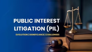 Public Interest Litigation (PIL) Evolution, Significance, Challenges