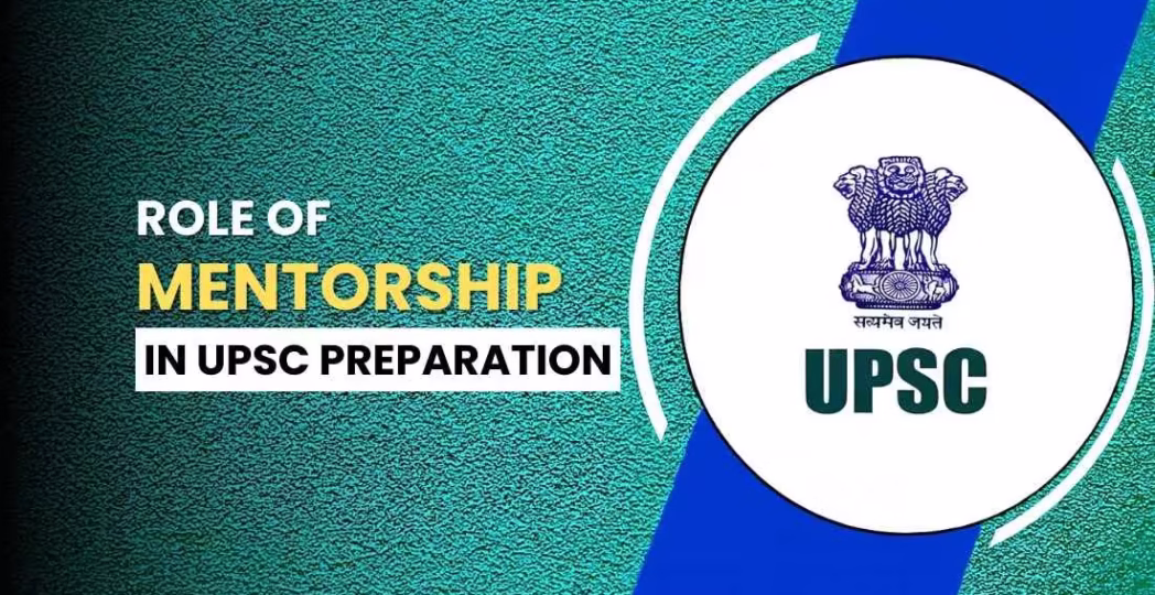 Role of Mentorship in UPSC Preparation