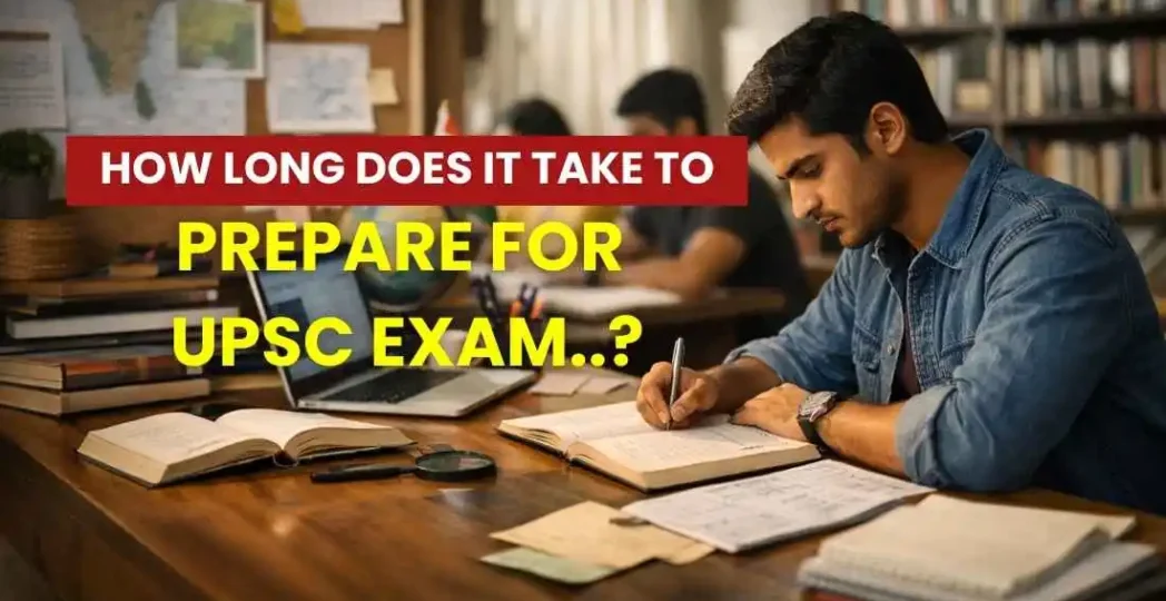 How Long Does It Take to Prepare for UPSC Exams
