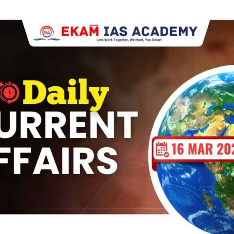 Daily Current affairs 16 March 2026