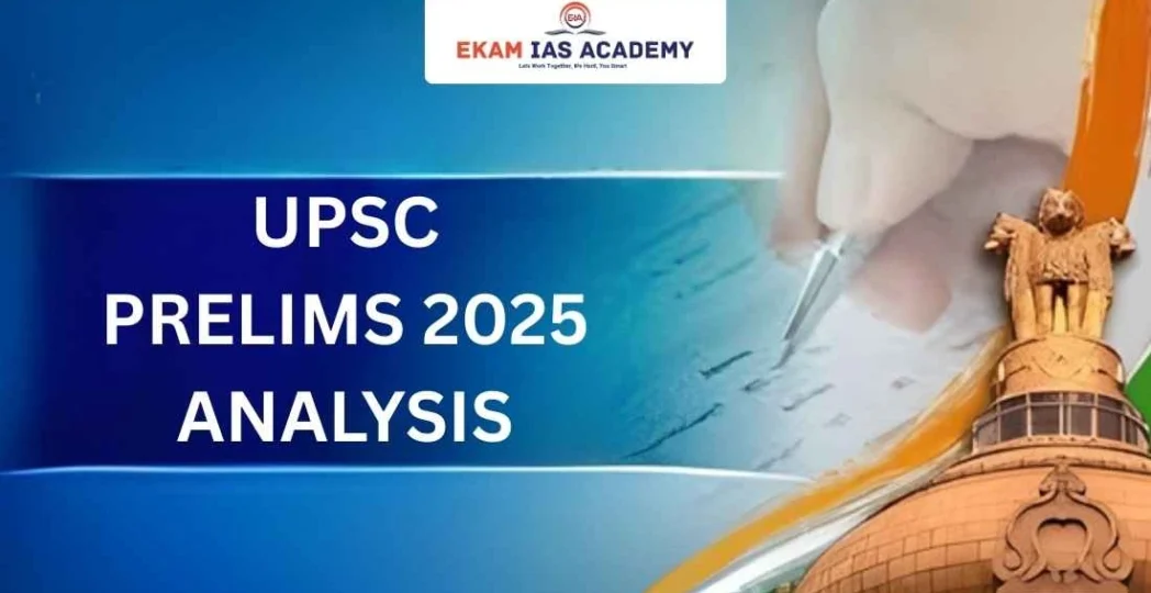 UPSC PRELIMS 2025 ANALYSIS