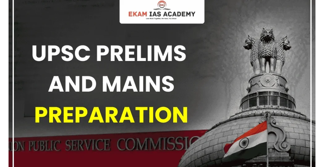 UPSC prelims and mains