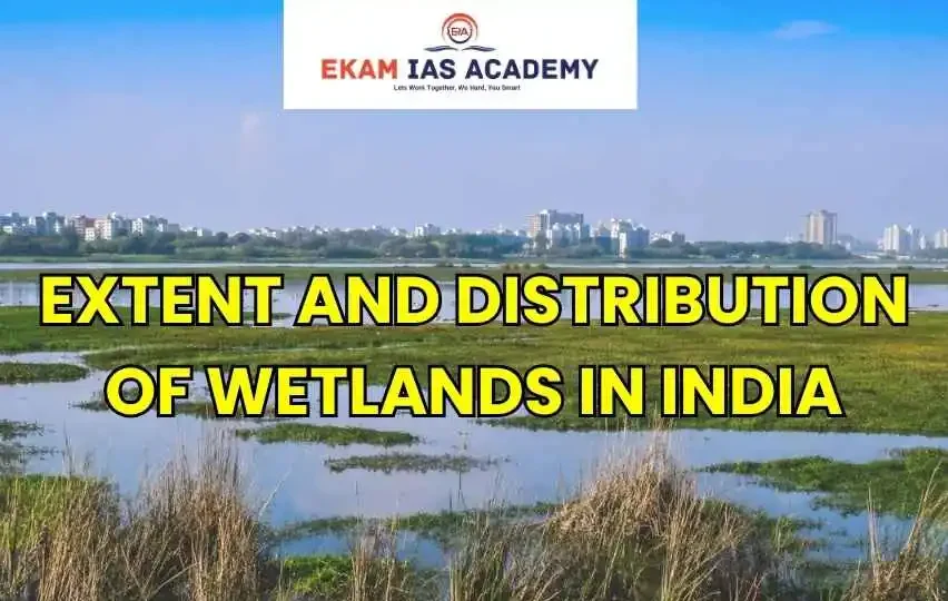 Extent and Distribution of Wetlands in India