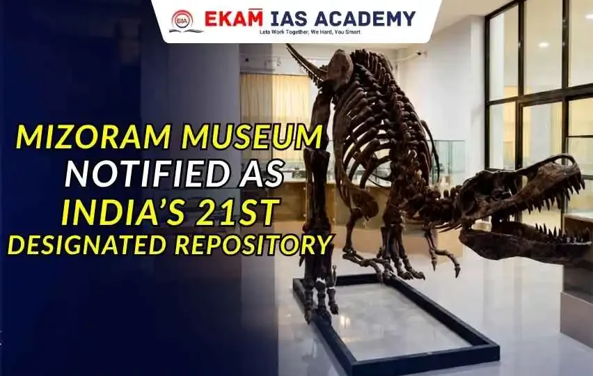 Mizoram Museum Notified as India’s 21st Designated Repository