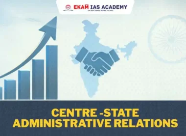 Centre -State Administrative Relations