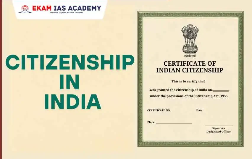 Citizenship in India: Constitutional Provisions, Acts, and Evolution
