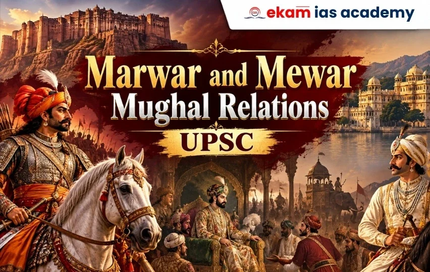 Marwar and Mewar Mughal Relations UPSC Causes and Impact